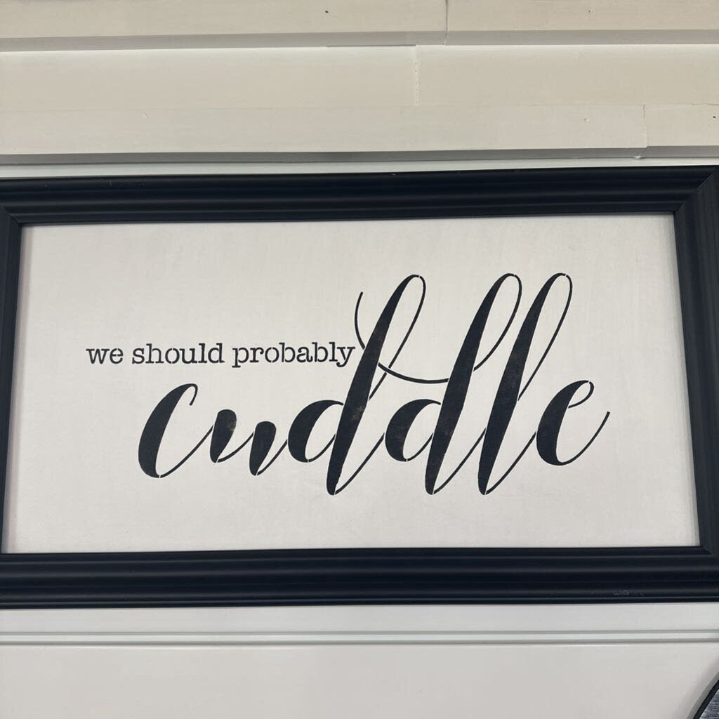 We Should Probably Cuddle Framed