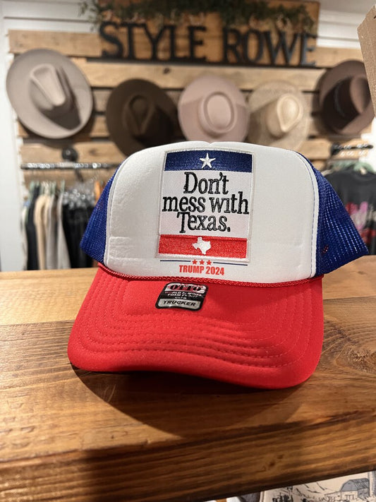 Don't Mess W/Texas Trump Hat