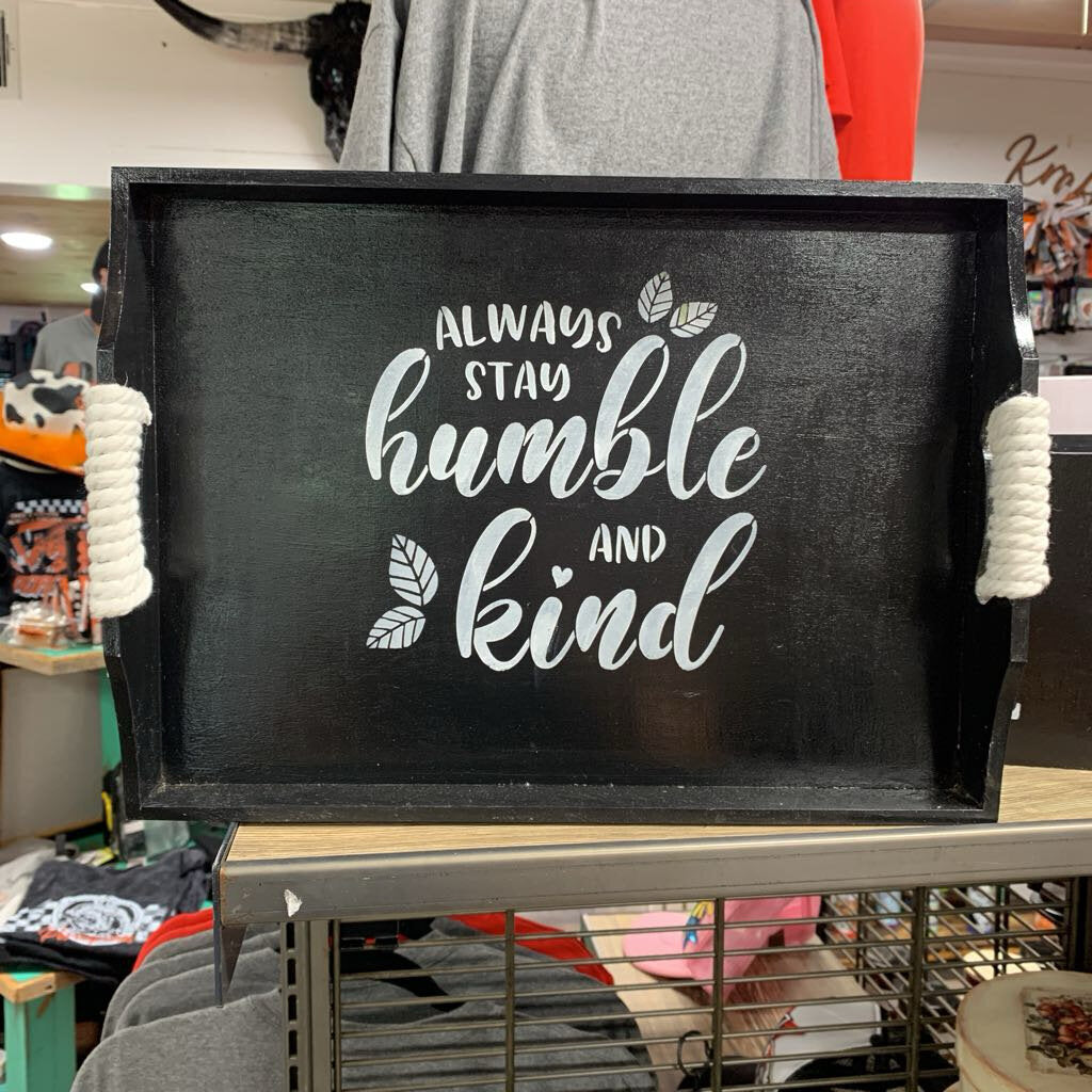 Always Stay Humble Tray