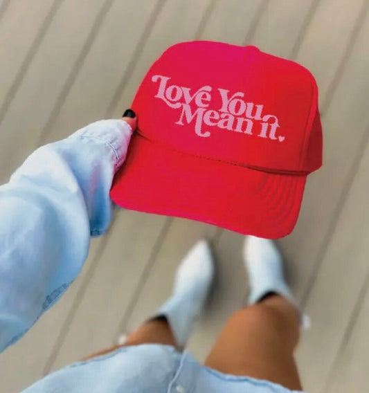 Love You, Mean It Trucker Hat